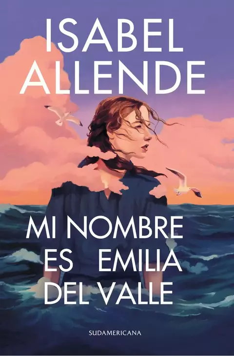 Mi Nombre Es Emilia Del Valle de Isabel Allende