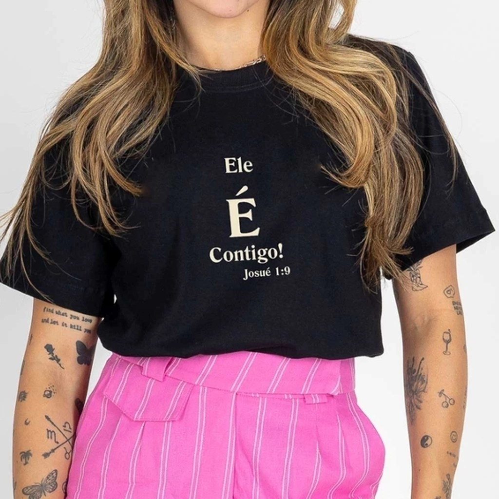 Tshirt Ele é Contigo Josué 1:9