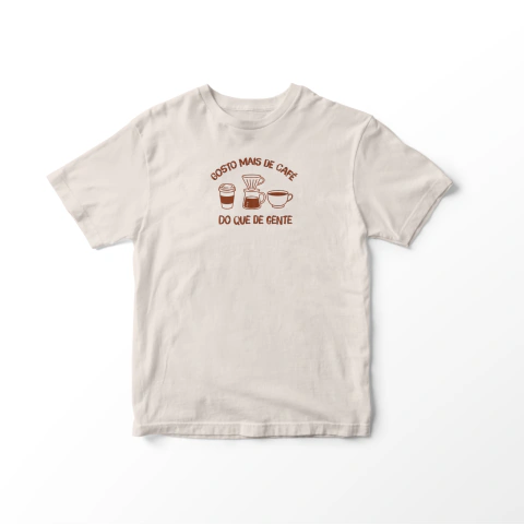 camiseta gosto mais de café do que de gente