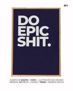 Epic Shit (50x70cm) - comprar online