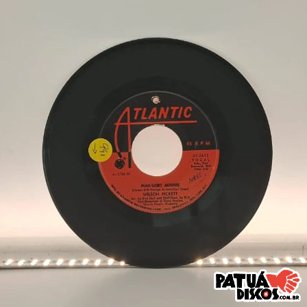 Wilson Pickett - Mini-Skirt Minnie - 7"