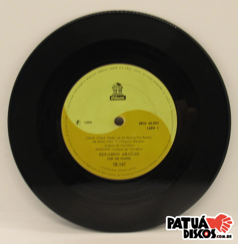Eduardo Araujo With The Fevers - Chuá Chuá / De Papo P'ro Á / Maringá / O Bom - 7"