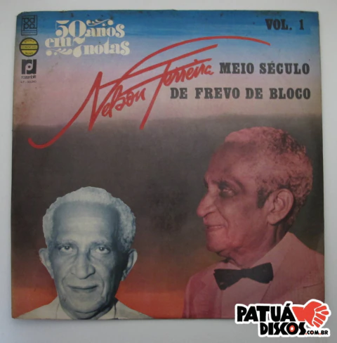 Nelson Ferreira - 50 Anos Em 7 Notas: Meio Século De Frevo De Bloco Vol. 1 - LP