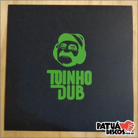 Toinho Melodia - Toinho Dub - 7"