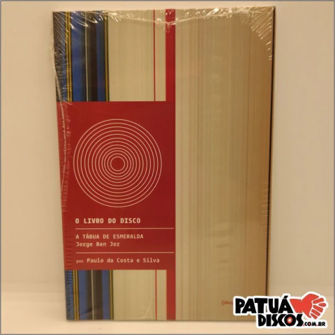 Paulo da Costa e Silva - O Livro do Disco: A Tábua De Esmeralda - Jorge Ben Jor - Livro