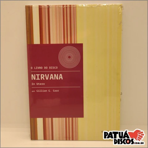 Gillian G. Gaar - O Livro do Disco: Nirvana - In Utero - Livro