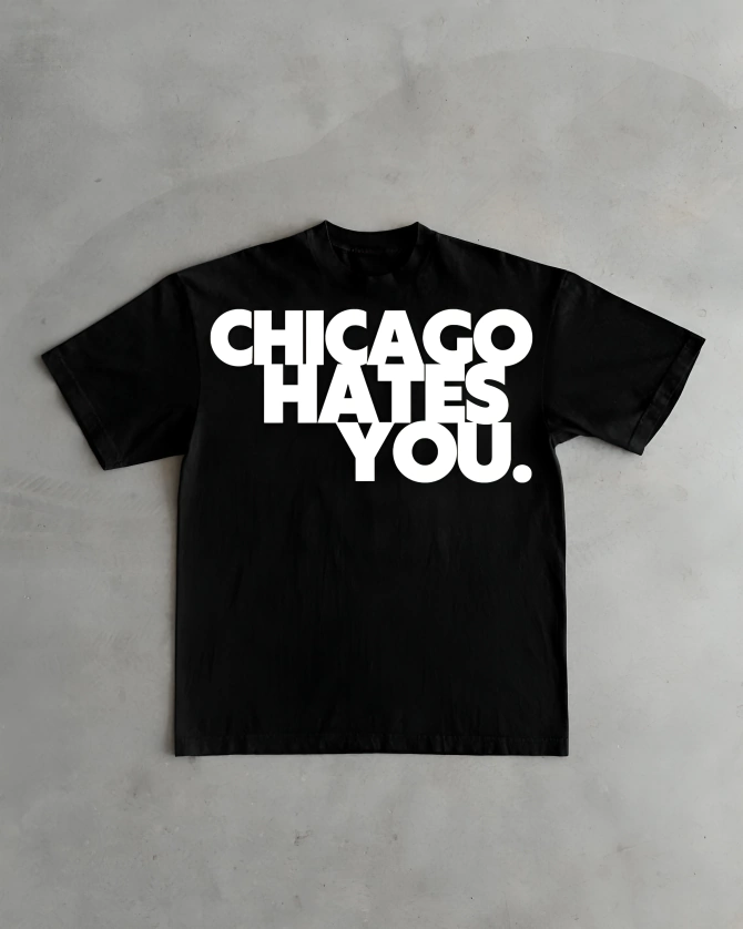 CHICAGO HATES YOU