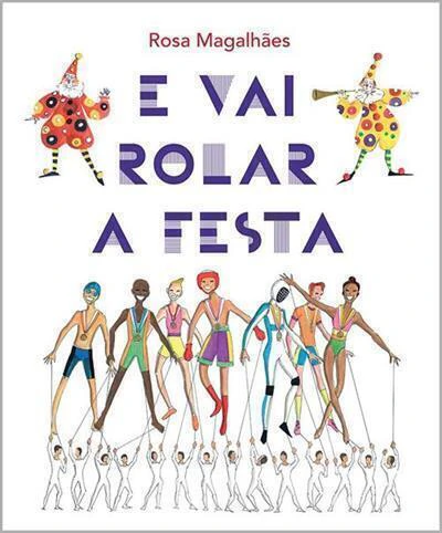 E vai rolar a festa de Rosa Magalhães