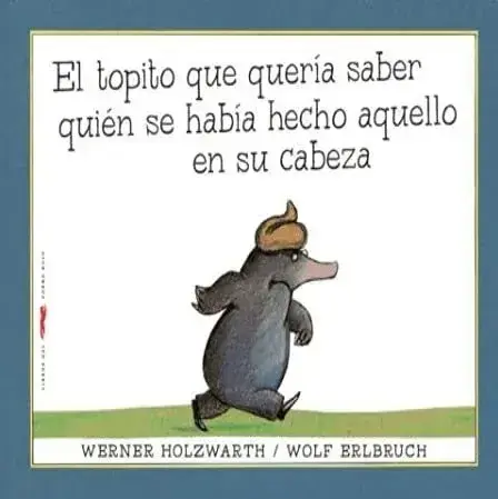 EL TOPITO QUE QUERIA SABER QUIEN SE HABIA HECHO AQUELLO EN SU CABEZA