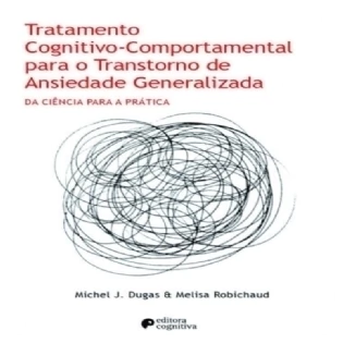 Tratamento Cognitivo Comportamental Para o Transtorno de Ansiedade Generalizada