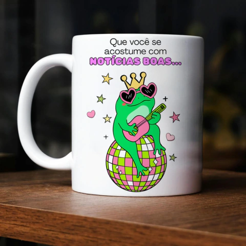 Caneca Que você se acostume com notícias boas, porque muitas coisas vão dar certo para você