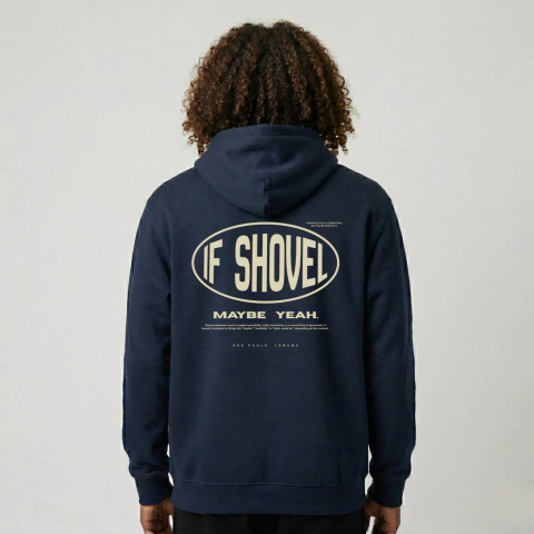 Moletom com capuz "If Shovel" (Se pá)