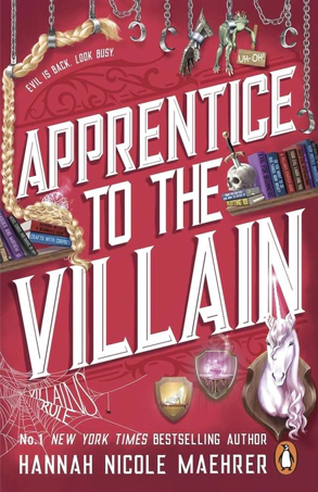 Apprentice to the Villain (Assistant and the Villain, #2) - Hannah Nicole Maehrer