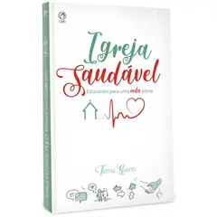 Igreja Saudável - Educando para uma vida plena