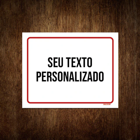Placa de Sinalização PERSONALIZÁVEL - Texto livre