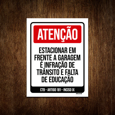 Placa de Sinalização Atenção: Estacionar em Frente a Garagem é Infração