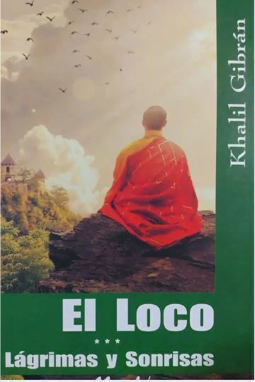 El loco lagrimas y sonrisas - Khalil Gibran