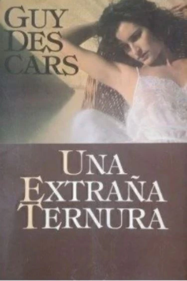 Una extraña ternura - Guy des Cars
