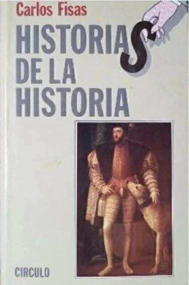 Historias de la historia - Carlos Fisas