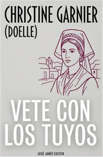 Vete Con Los Tuyos - Christine Garnier - En Caja Tapa Dura - De coleccion