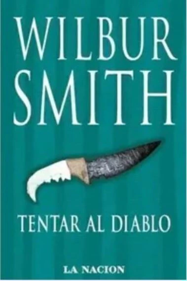 Tentar al diablo - Wilbur Smith