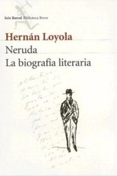 Neruda La bibliografia literaria - Hernan Loyola