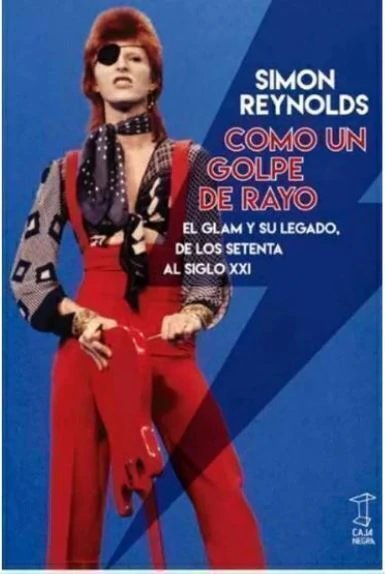 Como un golpe de rayo - El glam y su legado - Simon Reynolds