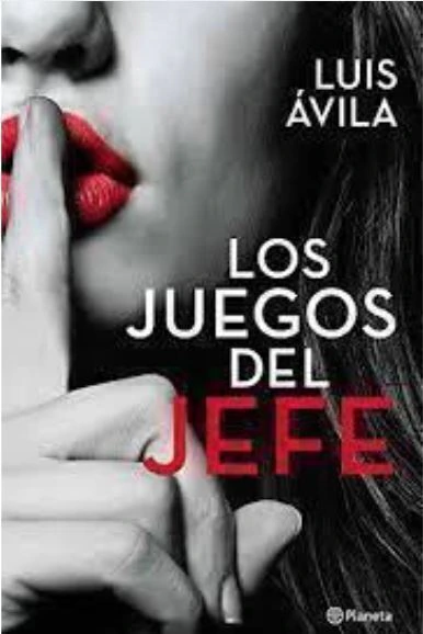 Los juegos del jefe - Luis Ávila