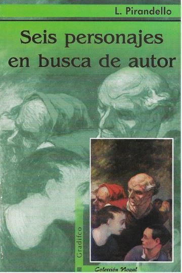 Seis personajes en b usca de autor - Luigi Pirandello