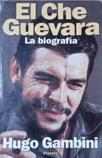 El Che Guevara - La Biografía - Hugo Gambini