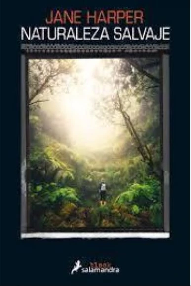 Naturaleza salvaje - Jane Harper