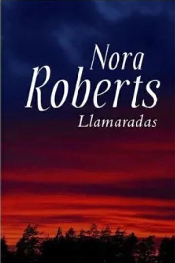 Llamaradas - Nora Roberts