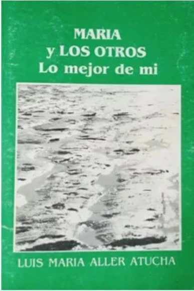 Maria Y Los Otros . Lo Mejor De Mi - Aller Atucha - Firmado por autor