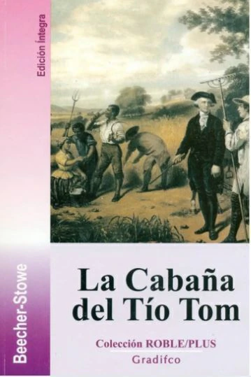 La Cabaña del Tio Tom - Harriet Stowe