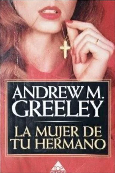 La mujer de tu hermano - Andrew M. Greeley