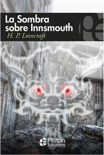 La Sombra Sobre Innsmouth Y Otros Relatos - H. P. Lovecraft