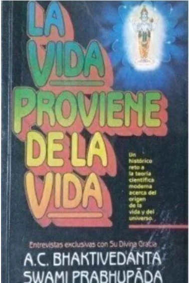La vida proviene de la vida - A. C. Bhaktivedanta
