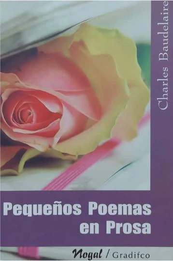 Pequeños poemas en prosa - Charles Baudelaire