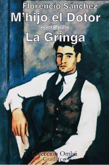 M' hijo el dotor - La gringa - Florencio Sanchez