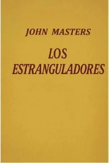 Los Estranguladores - John Masters - Tapa Dura 1955