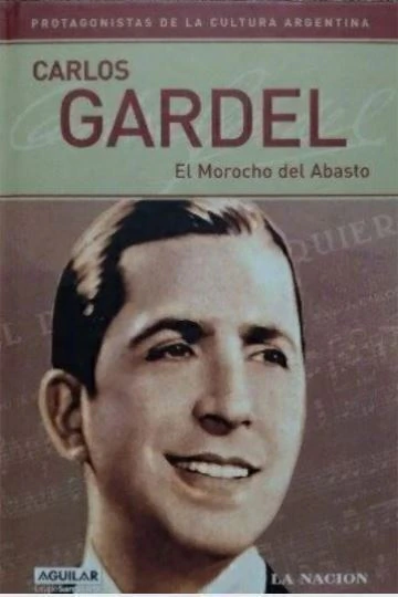 Carlos Gardel - el morocho del Abasto