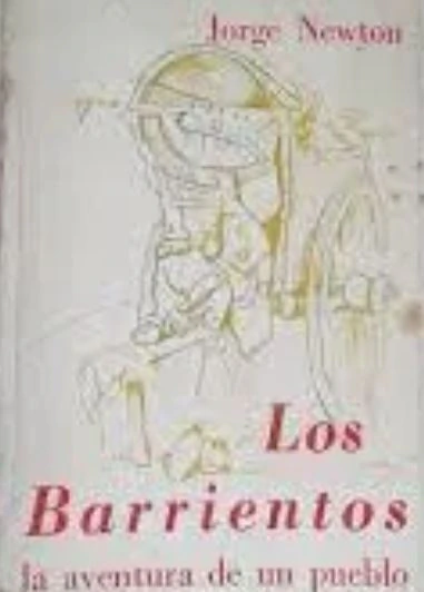Los Barrientos - La Aventura De Un Pueblo - Jorge Newton