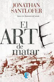 El arte de matar - Jonathan Santlofer - comprar online