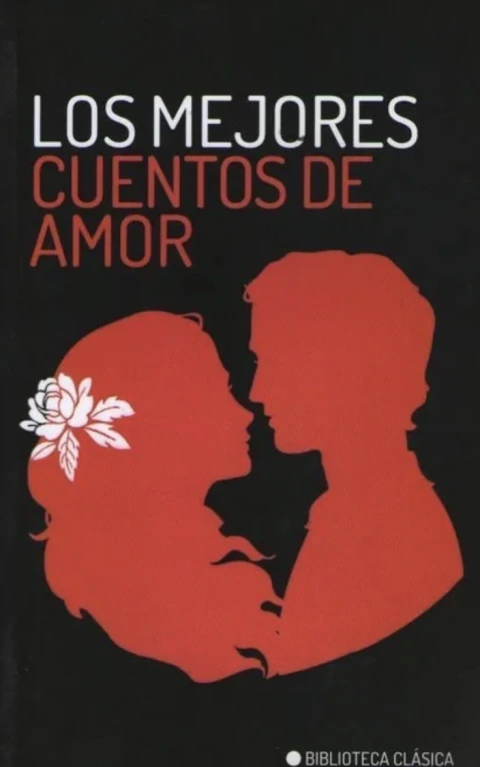 LOS MEJORES CUENTOS DE AMOR - BIBLIOTECA CLASICA