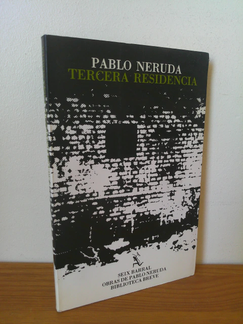 Tercera Residencia - Pablo Neruda