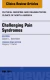 Challenging Pain Syndromes, An Issue of Physical Medicine and Rehabilitation Clinics of North America