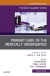 Primary Care of the Medically Underserved, An Issue of Physician Assistant Clinics