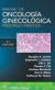 Manual de oncología ginecológica. Principios y práctica
