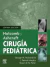 Holcomb y Ashcraft. Cirugía pediátrica