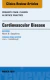 Cardiovascular Disease, An Issue of Primary Care: Clinics in Office Practice